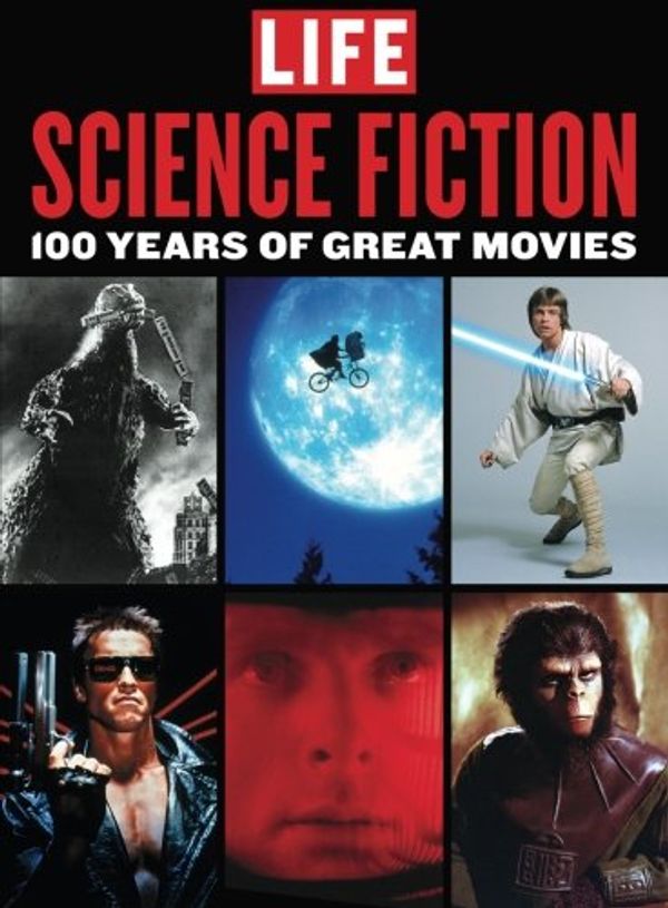 Cover Art for 9781683304326, LIFE Science Fiction: 100 Years of Great Movies by The Editors Of Life