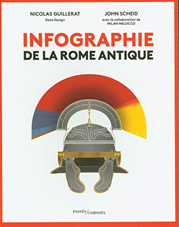 Cover Art for 9782379330858, Infographie de la Rome antique by John Scheid