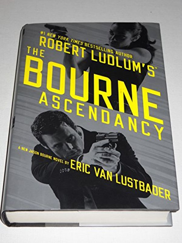 Cover Art for 9781455577538, Robert Ludlum's (TM)  The Bourne Ascendancy by Eric Van Lustbader