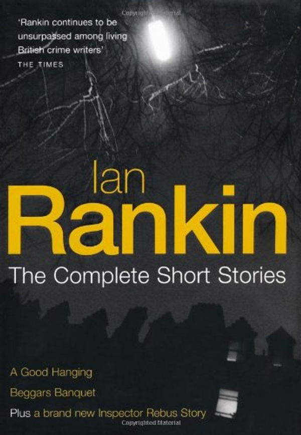 Cover Art for 9780752869353, Ian Rankin: The Complete Short Stories by Ian Rankin