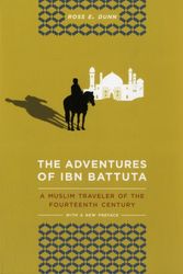 Cover Art for 9780520272927, The Adventures of Ibn Battuta: A Muslim Traveler of the 14th Century by Ross E. Dunn