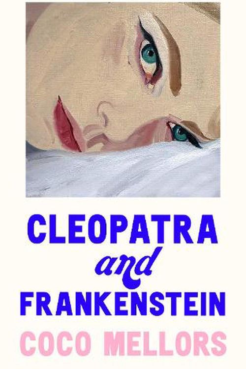 Cover Art for 9780008421779, Cleopatra and Frankenstein by Coco Mellors