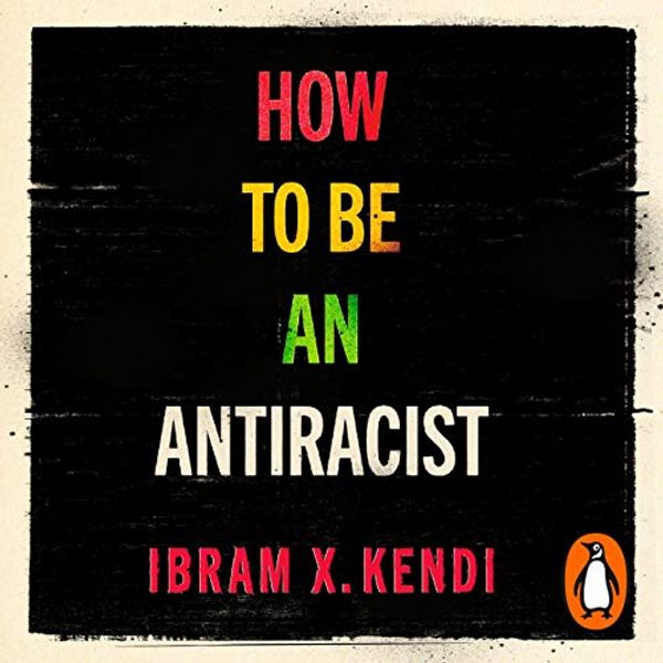Cover Art for B07W81KR3S, How to Be an Antiracist by Ibram X. Kendi, X