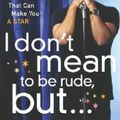 Cover Art for 9780767918015, I Don't Mean to Be Rude, But... by Simon Cowell