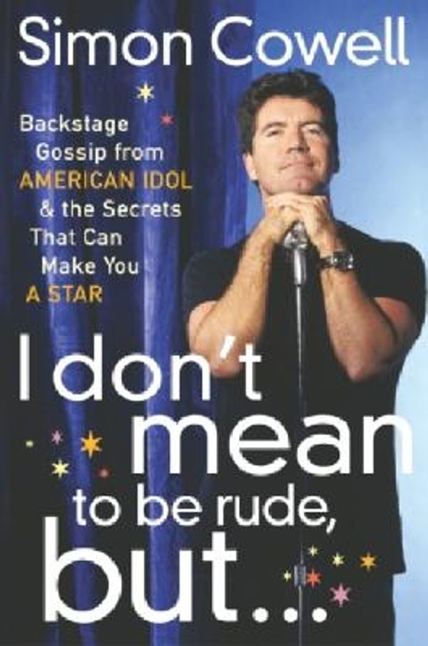 Cover Art for 9780767918015, I Don't Mean to Be Rude, But... by Simon Cowell
