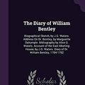 Cover Art for 9781340950705, The Diary of William Bentley: Biographical Sketch, by J.G. Waters. Address On Dr. Bentley, by Marguerite Dalrymple. Bibliography by Alice G. Waters. ... Diary of Dr. William Bentley, 1784-1792 by William Bentley