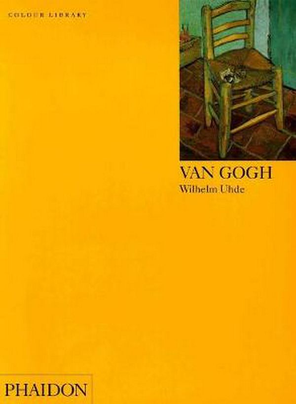 Cover Art for 9780714827247, Van Gogh: an introduction to the work of Vincent Van Gogh by Wilhelm Uhde