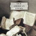 Cover Art for 9781466220355, Our American Cousin by Tom Taylor