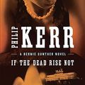 Cover Art for 9780399156151, If the Dead Rise Not by Philip Kerr