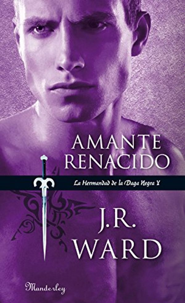 Cover Art for B00AODK5EO, Amante Renacido (La Hermandad de la Daga Negra 10) (Spanish Edition) by Ward, J. R.