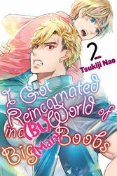 Cover Art for 9798888770108, I Got Reincarnated in a (BL) World of Big (Man) Boobs 2 by Tsukiji Nao
