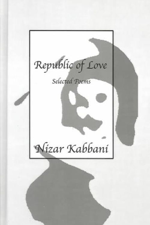 Cover Art for 9780710306807, Republic of Love by Nizar Kabbani