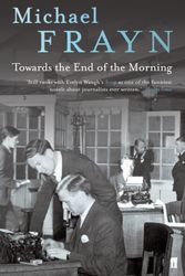 Cover Art for 9780571225576, Towards the End of the Morning by Michael Frayn