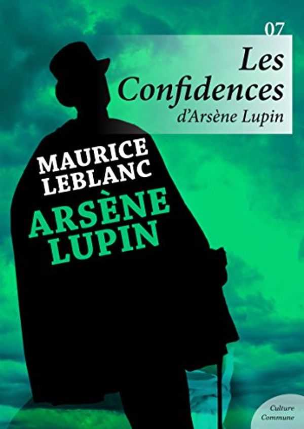 Cover Art for B00IG3DQCM, Les Confidences d'Arsène Lupin by Maurice Leblanc