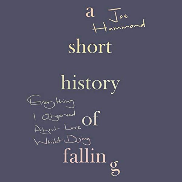 Cover Art for 9780008339937, A Short History of Falling by Joe Hammond