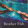 Cover Art for 9780670029112, Brother Fish by Bryce Courtenay