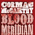 Cover Art for 8601300212036, Blood Meridian by Cormac McCarthy