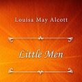 Cover Art for B0852T568K, Little Men (Little Women series Book 3) by Louisa May Alcott