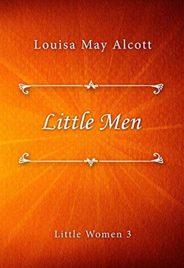 Cover Art for B0852T568K, Little Men (Little Women series Book 3) by Louisa May Alcott