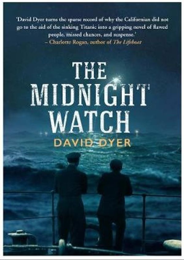 Cover Art for 9781782397809, The Midnight Watch by David Dyer