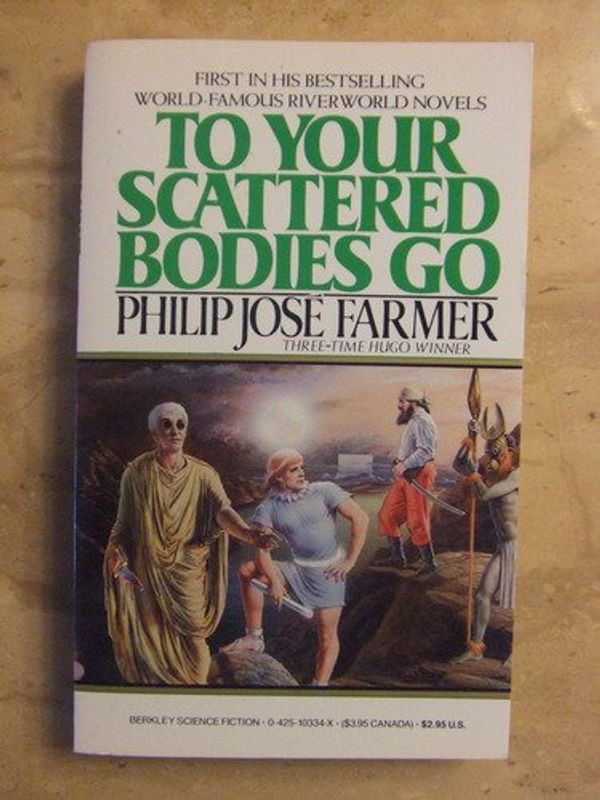 Cover Art for 9780425103340, To Your Scattered Bodies Go by Philip Jose Farmer