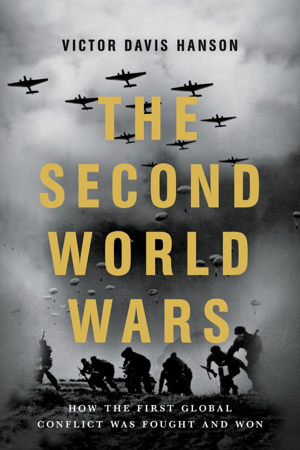 Cover Art for 9781541674103, The Second World Wars: How the First Global Conflict Was Fought and Won by Victor Davis Hanson