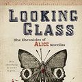 Cover Art for B07VH7ZTB9, Looking Glass (The Chronicles of Alice Book 3) by Christina Henry
