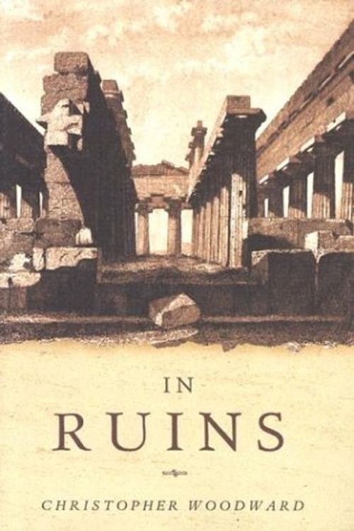 Cover Art for 9780375421990, In Ruins by Christopher Woodward