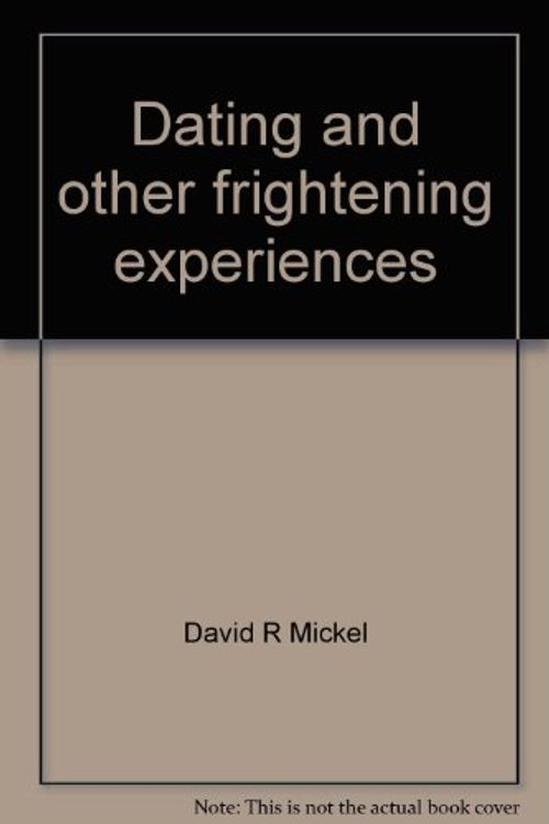 Cover Art for 9780937146002, Dating and other frightening experiences by David R Mickel