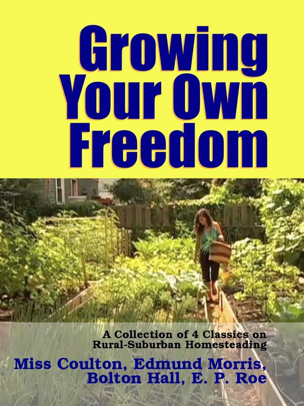 Cover Art for 9781312932869, Growing Your Own Freedom by Dr. Robert C. Worstell, Edmund Morris, Midwest Journal Press