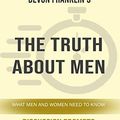 Cover Art for 9780368478147, Summary: Devon Franklin's The Truth About Men: What Men and Women Need to Know (Discussion Prompts) by Sarah Fields