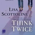 Cover Art for 9781250042361, Think Twice by Lisa Scottoline