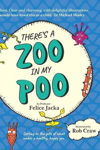 Cover Art for 9781760783044, There's A Zoo in My Poo by Felice Jacka