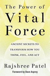 Cover Art for 9781788175258, The Power of Vital Force: Fuel Your Energy, Purpose, and Performance with Ancient Secrets of Breath and Meditation by Rajshree Patel