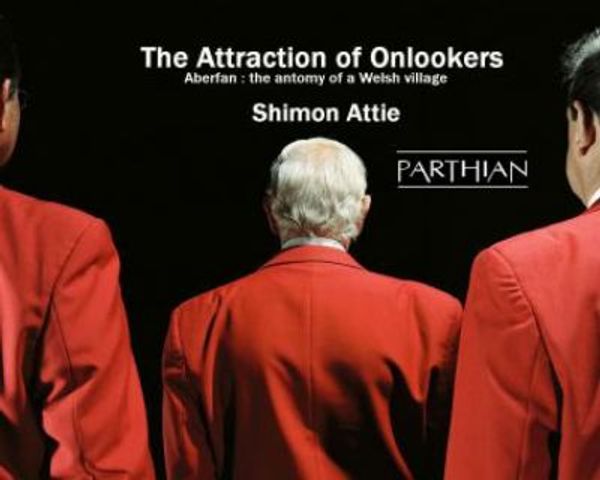 Cover Art for 9781905762408, The Attraction of Onlookers by Shimon Attie