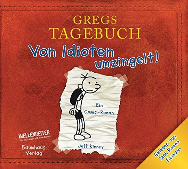 Cover Art for 9783833950421, Gregs Tagebuch 01. Von Idioten umzingelt by Jeff Kinney, Nick R. Reimann