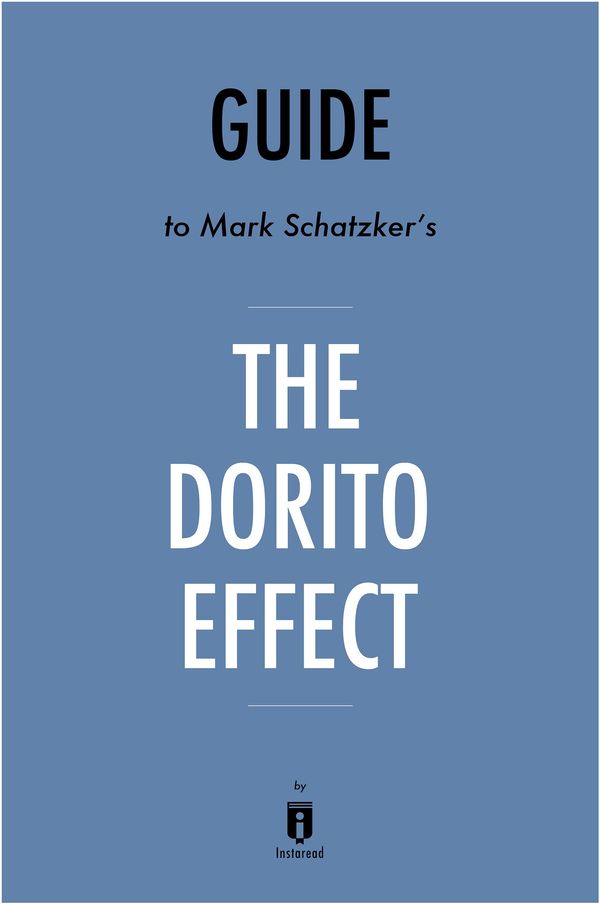 Cover Art for 9781683787136, Guide to Mark Schatzker's The Dorito Effect by Instaread by Instaread