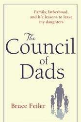 Cover Art for 9781847443779, The Council Of Dads: Family, fatherhood, and life lessons to leave my daughters by Bruce Feiler