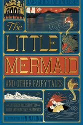 Cover Art for 9780062692597, Little Mermaid and Other Fairy Tales, The (Illustrated with Interactive Elements by Hans Christian Andersen