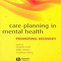 Cover Art for 9781405152853, Care Planning in Mental Health: Promoting Recovery by Angela Hall