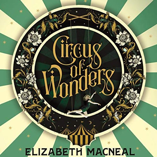Cover Art for B08YNW6QKG, Circus of Wonders by Elizabeth Macneal