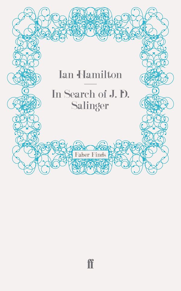 Cover Art for 9780571269280, In Search of J. D. Salinger by Ian Hamilton