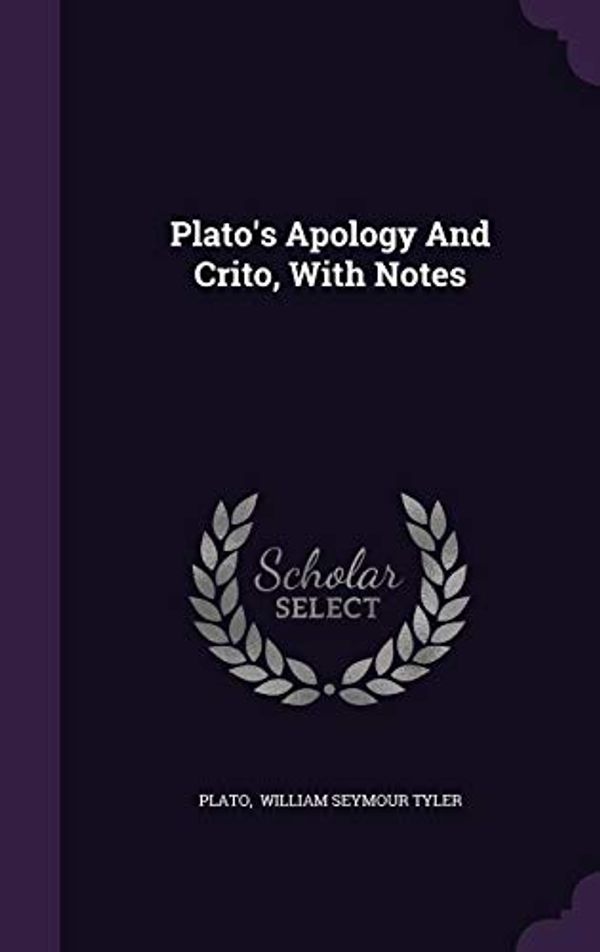 Cover Art for 9781354873403, Plato's Apology And Crito, With Notes by Unknown