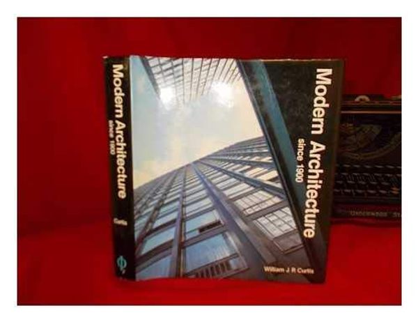 Cover Art for 9780714821993, Modern Architecture Since 1900 by William Curtis