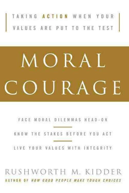 Cover Art for 9780060591564, Moral Courage by Rushworth M. Kidder