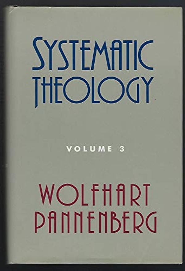 Cover Art for 9780802837080, Systematic Theology (Volume 3) by Wolfhart Pannenberg