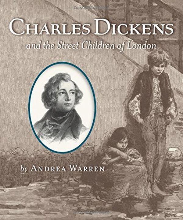 Cover Art for 9780547395746, Charles Dickens and the Street Children of London by Andrea Warren
