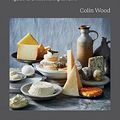 Cover Art for B0CBLJ8XGQ, There's Always Room for Cheese: A Guide to Cheesemaking at Home by Colin Wood