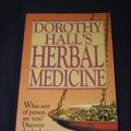 Cover Art for 9780850913101, Dorothy Hall's Herbal Medicine by Dorothy Hall
