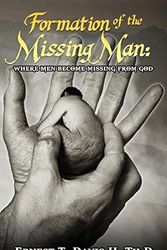 Cover Art for 9780996498807, Formation of the Missing Man(Where Man Becomes Missing from God) by Ernest T Davis